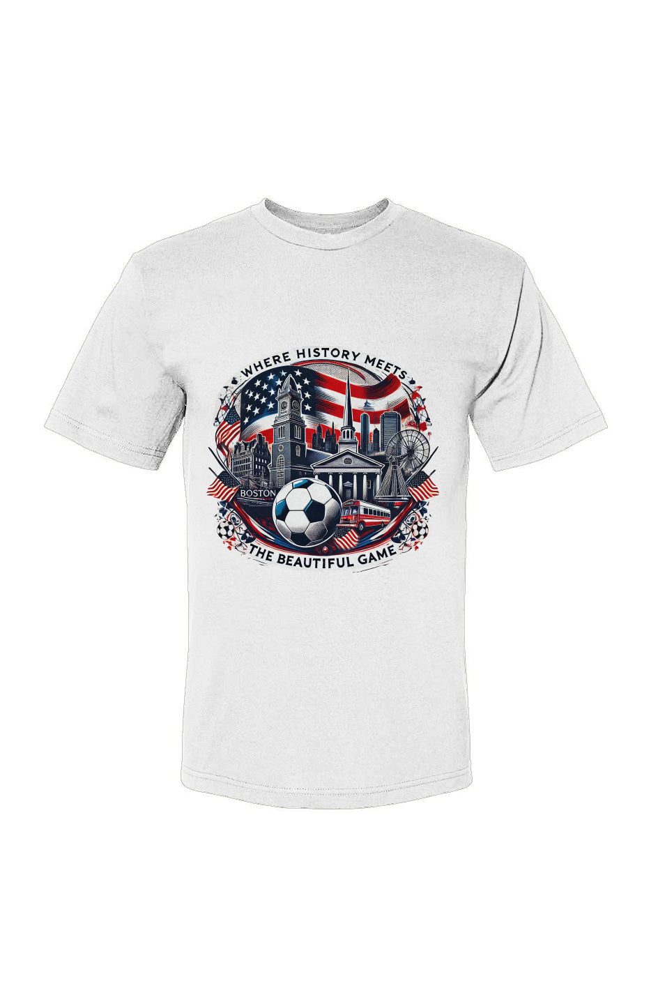 Boston Where History Meets The Beautiful Game USA-Made 100% Cotton T-Shirt